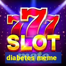 diabetes meme